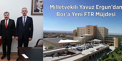 Ergun’dan Bor İlçesine Yeni Fizik Tedavi Hastanesi Müjdesi