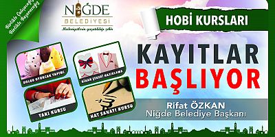 Niğde Belediyesi Hobi Kursları Başlıyor